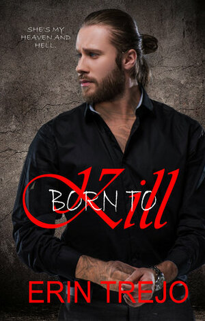 Born To Kill by Erin Trejo