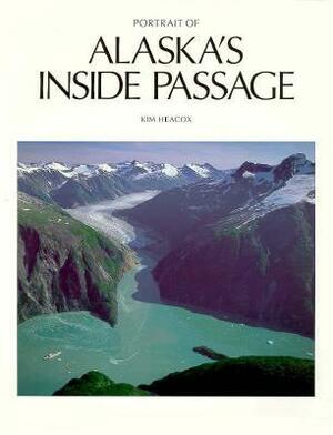 Portrait of Alaskas Inside Passage by Kim Heacox