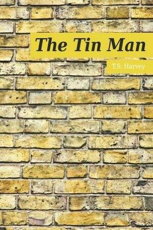 The Tin Man by T.S. Harvey