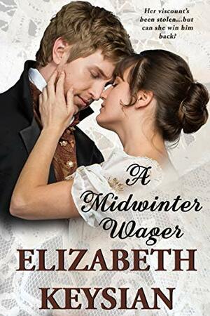 A Midwinter Wager by Elizabeth Keysian