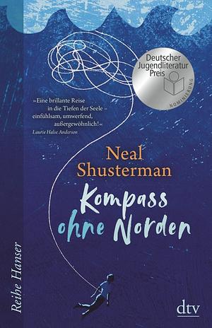Kompass ohne Norden by Neal Shusterman
