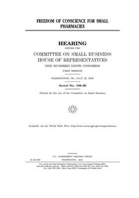 Freedom of conscience for small pharmacies by United States House of Representatives, Committee on Small Business (house), United State Congress