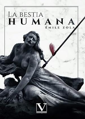 La bestia humana by Émile Zola