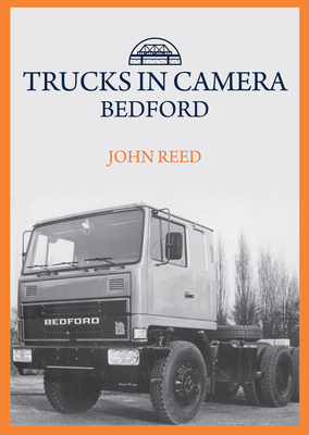 Trucks in Camera: Bedford by John Reed