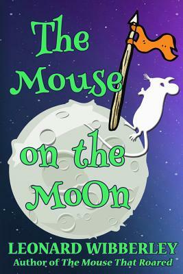The Mouse On The Moon by Leonard Wibberley