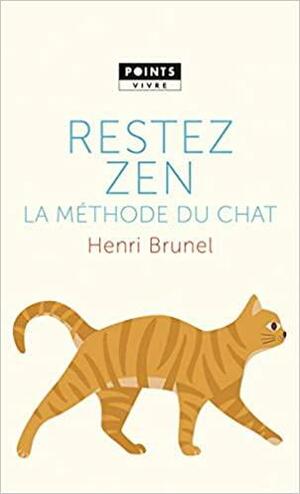 Restez zen: la méthode du chat by Henri Brunel