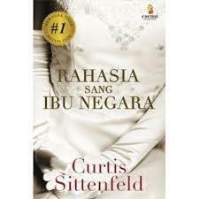 Rahasia Sang Ibu Negara by Curtis Sittenfeld, Maria C. Susanto