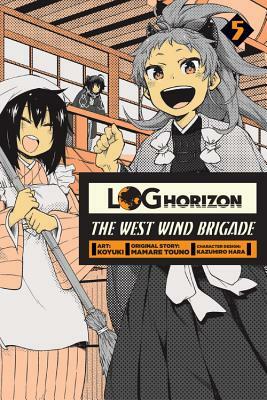 Log Horizon: The West Wind Brigade, Vol. 5 by Mamare Touno, Koyuki