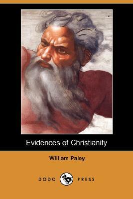 Evidences of Christianity (Dodo Press) by William Paley
