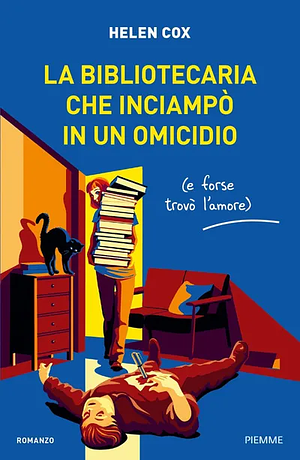 La bibliotecaria che inciampò in un omicidio (e forse trovò l'amore) by Helen Cox