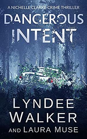 Dangerous Intent by LynDee Walker