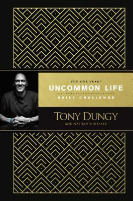 The One Year Uncommon Life Daily Challenge by Tony Dungy, Nathan Whitaker