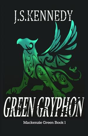 Green Gryphon by J.S. Kennedy