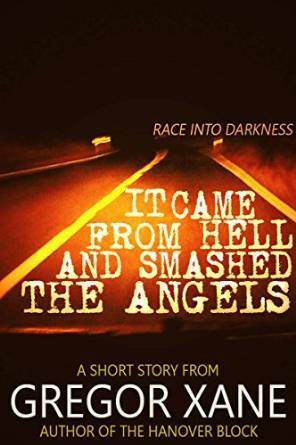 It Came From Hell and Smashed the Angels by Gregor Xane