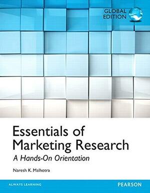 Essentials of Marketing Research: A Hands-On Orientation by Naresh K. Malhotra