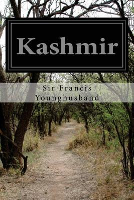 Kashmir by Sir Francis Younghusband