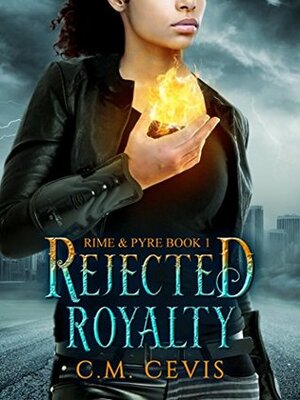 Rejected Royalty by C.M. Cevis