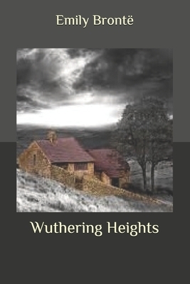 Wuthering Heights by Emily Brontë