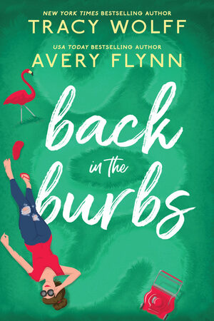 Back in the Burbs by Tracy Wolff, Avery Flynn