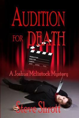 Audition for Death: A Joshua McLintock Mystery by Steve Shrott