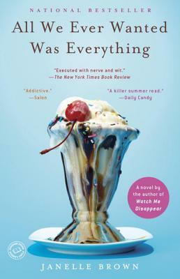 All We Ever Wanted Was Everything by Janelle Brown