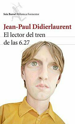 El lector del tren de las 6.27 by Jean-Paul Didierlaurent