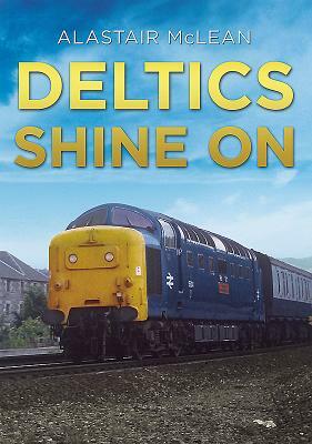 Deltics Shine on by Alastair McLean