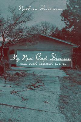 My Next Bad Decision by Nathan Graziano