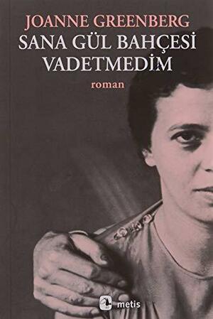 Sana Gül Bahçesi Vadetmedim by Hannah Green