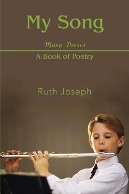 My Song: Many Verses by Ruth Joseph