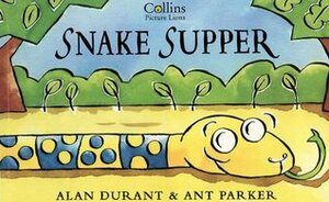 Snake Supper by Ant Parker, Alan Durant