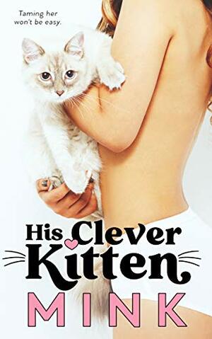 His Clever Kitten by MINK