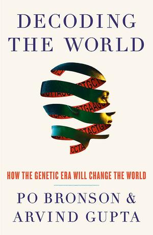 Decoding the World by Arvind Gupta, Po Bronson