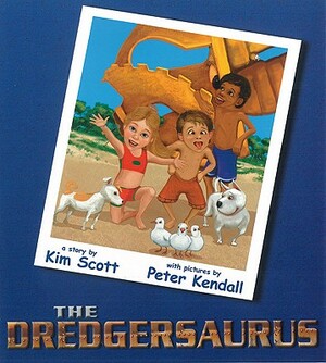 The Dredgersaurus by Kim Scott
