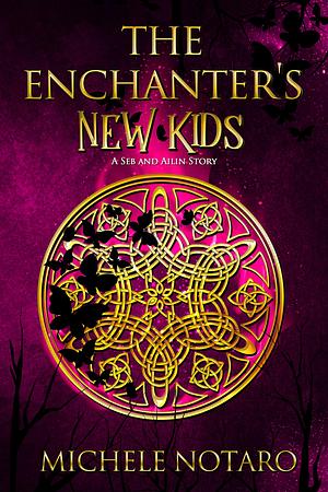 The Enchanter's New Kids by Michele Notaro
