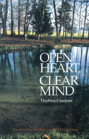 Open Heart, Clear Mind: An Introduction to the Buddha's Teachings by Thubten Chodron, Dalai Lama XIV