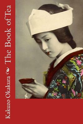 The Book of Tea by Kakuzo Okakura