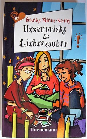 Hexentricks & Liebeszauber by Bianka Minte-König