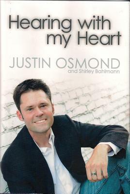 Hearing with My Heart by Justin Osmond, Shirley Bahlmann