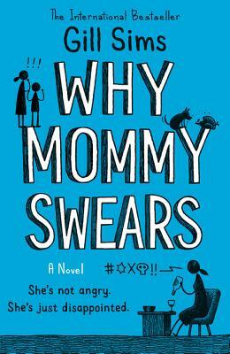 Why Mommy Swears by Gill Sims