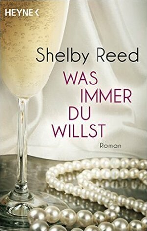 Was immer du willst by Shelby Reed