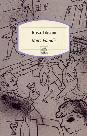 Noirs Paradis by Anne Papart, Rosa Liksom
