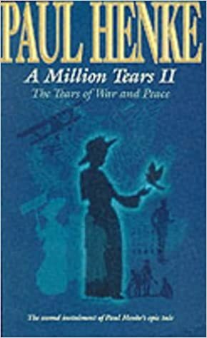 The Tears Of War And Peace by Paul Henke