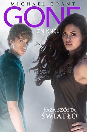 Faza szósta: Światło by Michael Grant