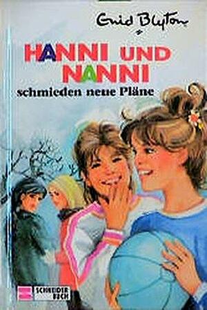 Hanni und Nanni schmieden neue Pläne by Nikolaus Moras, Enid Blyton
