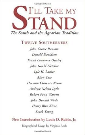 I'll Take My Stand: The South and the Agrarian Tradition by Twelve Southerners
