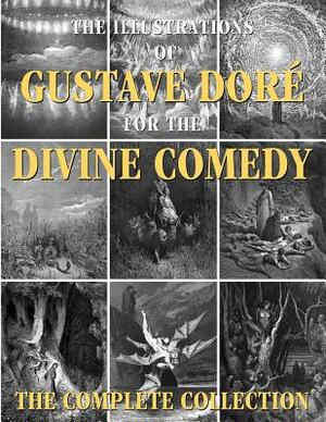 The Illustrations of Gustave Dore for the Divine Comedy: The Complete Collection by Gustave Doré