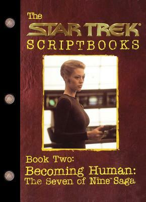 Becoming Human: The Seven of Nine Saga by Pocket Books