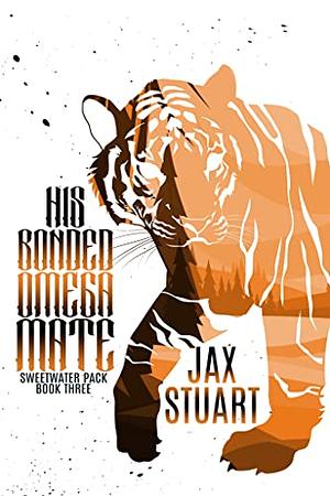 His Bonded Omega Mate by Jax Stuart