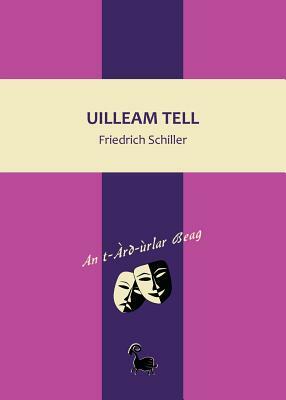 Uilleam Tell by Friedrich Schiller